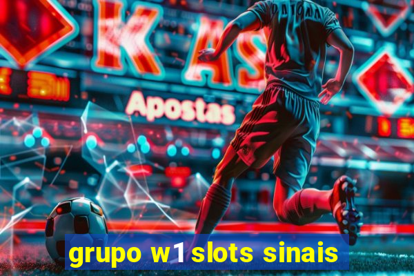 grupo w1 slots sinais